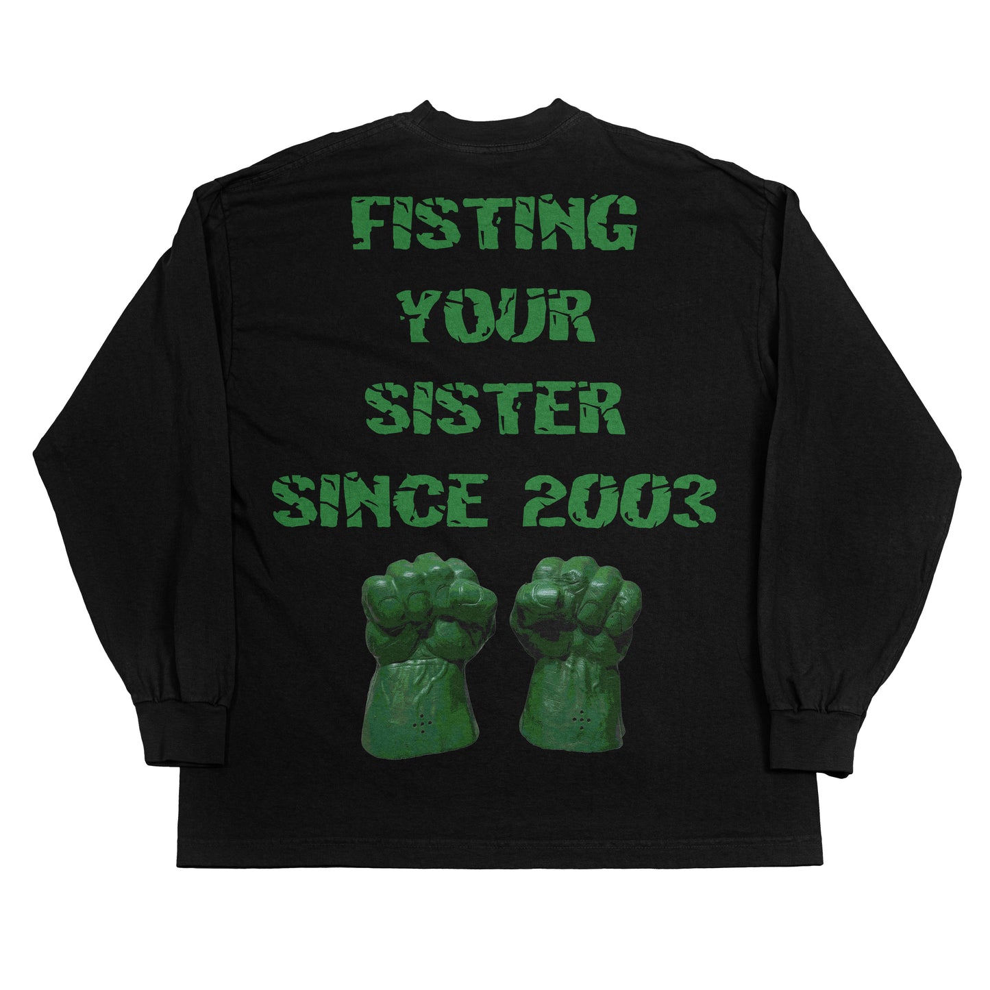 Hulk "Sister Fister" 2003 F&B print Longsleeve