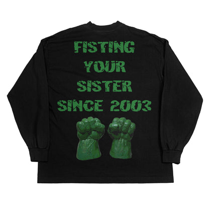 Hulk "Sister Fister" 2003 F&B print Longsleeve