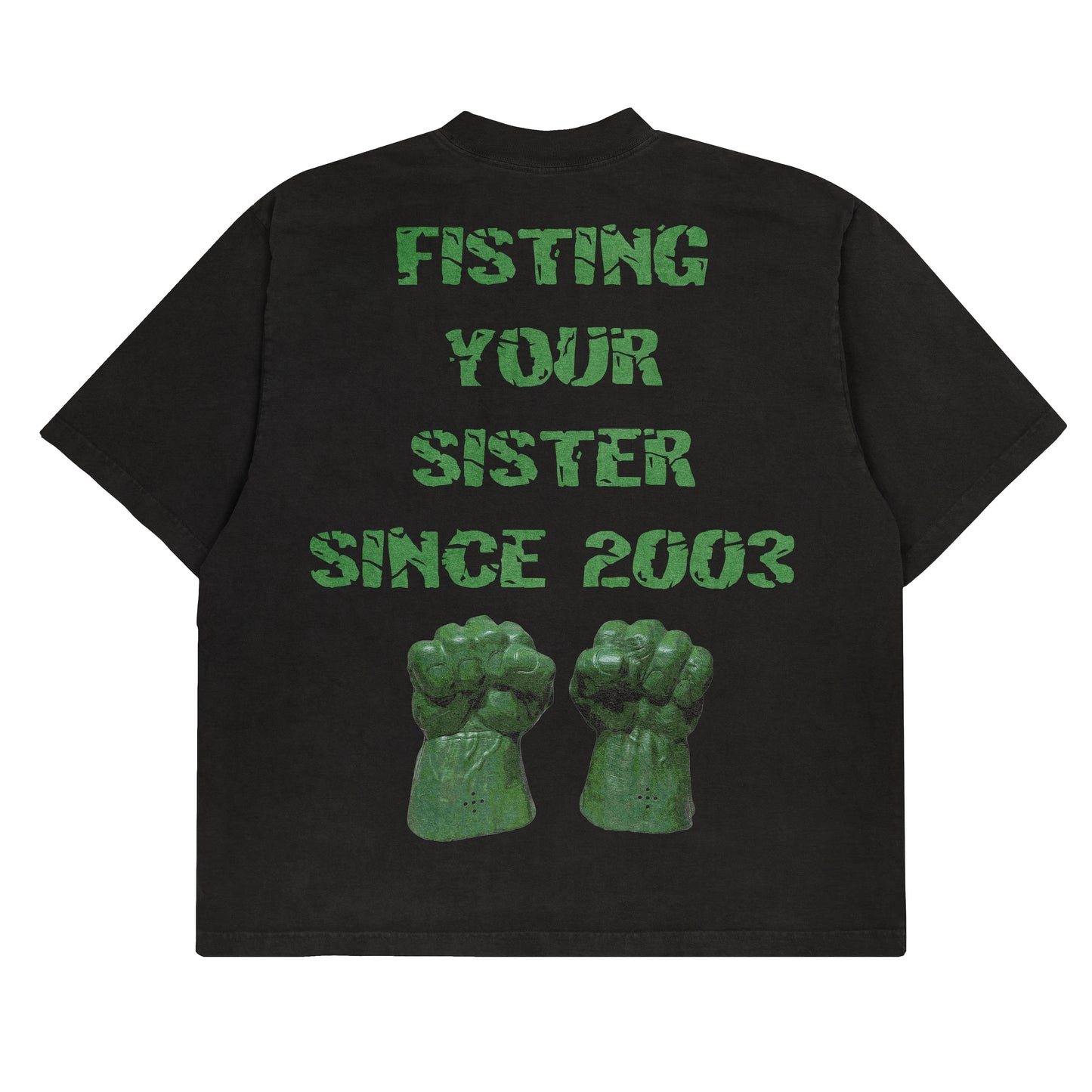 Hulk "Sister Fister" 2003 F&B print - Tee